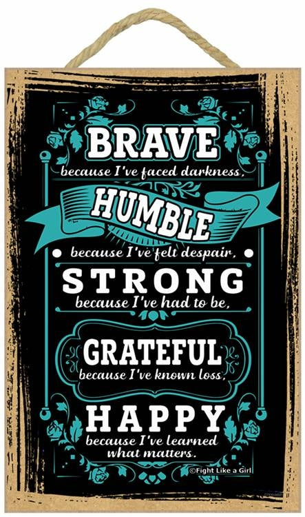 Brave Because I've Faced Darkness Inspirational Wooden Plaque / Hanging Wall Art - Perfect Gift for Cancer Survivors