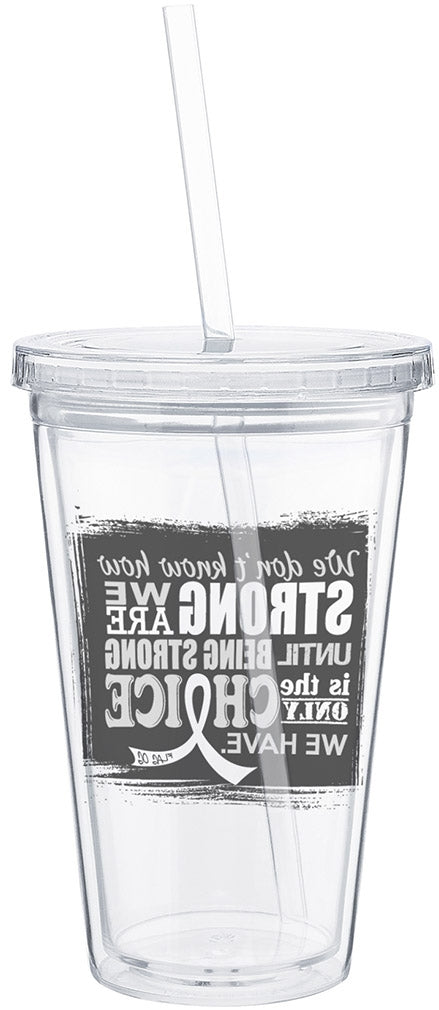 "How Strong We Are" Acrylic Tumbler - Clear