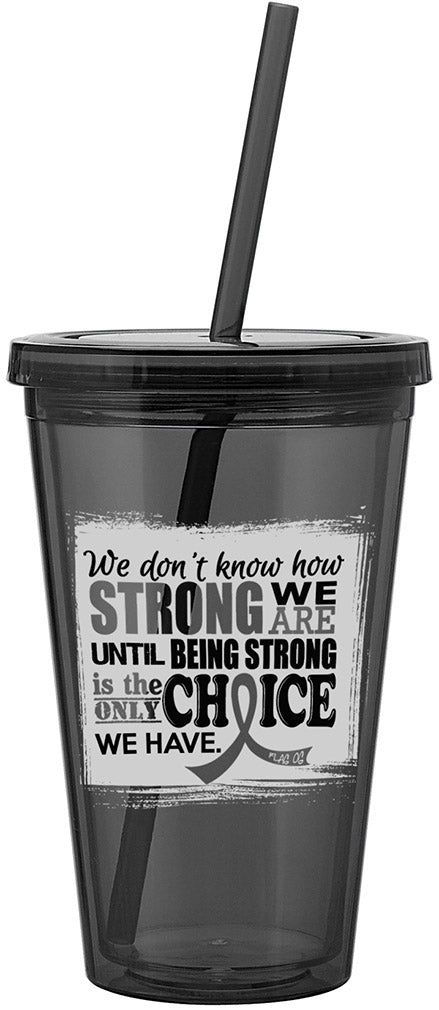 "How Strong We Are" Acrylic Tumbler - Grey