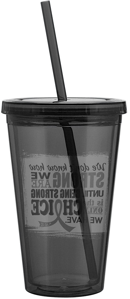 "How Strong We Are" Acrylic Tumbler - Grey