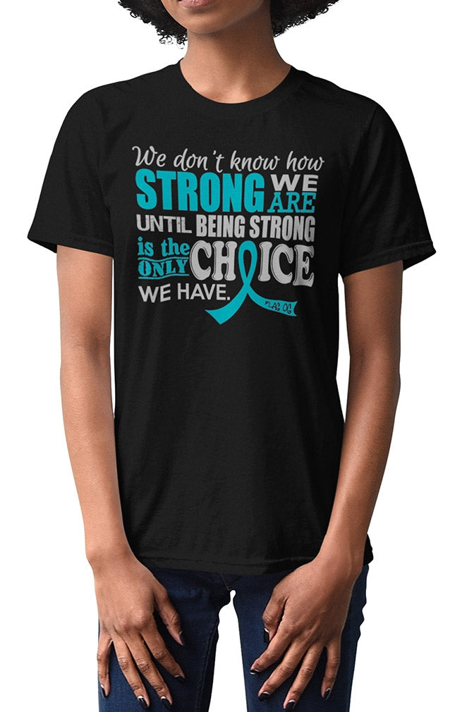 "How Strong We Are" Unisex T-Shirt - Black w/ Teal
