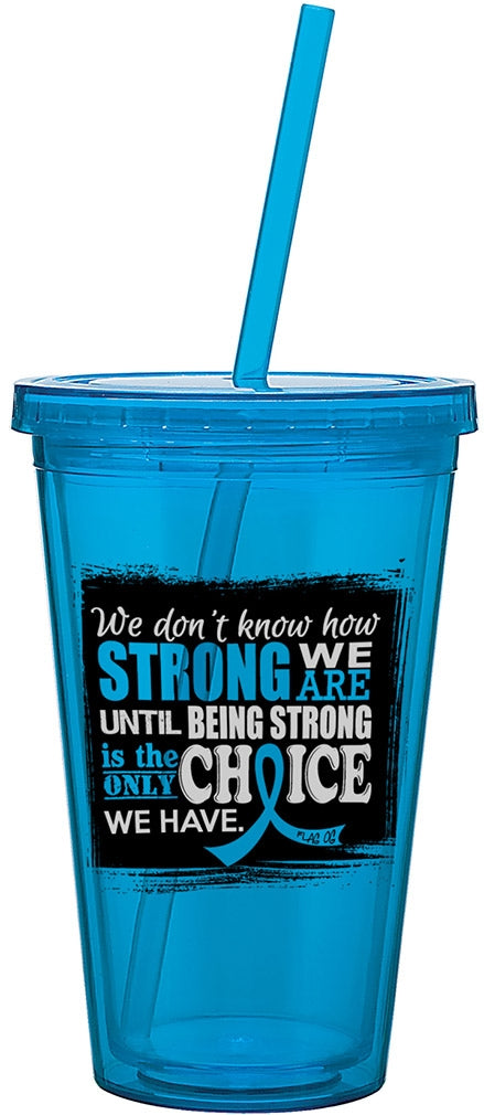 "How Strong We Are" Acrylic Tumbler - Light Blue