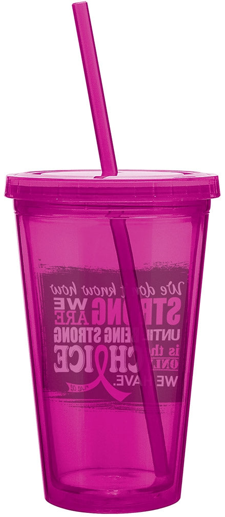 "How Strong We Are" Acrylic Tumbler - Hot Pink