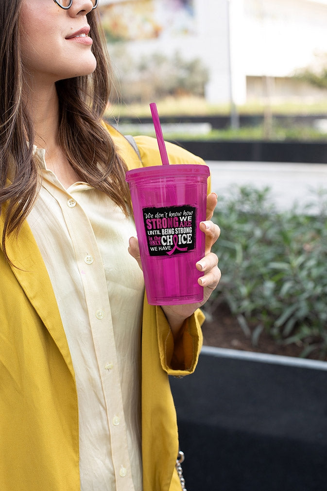 "How Strong We Are" Acrylic Tumbler - Hot Pink