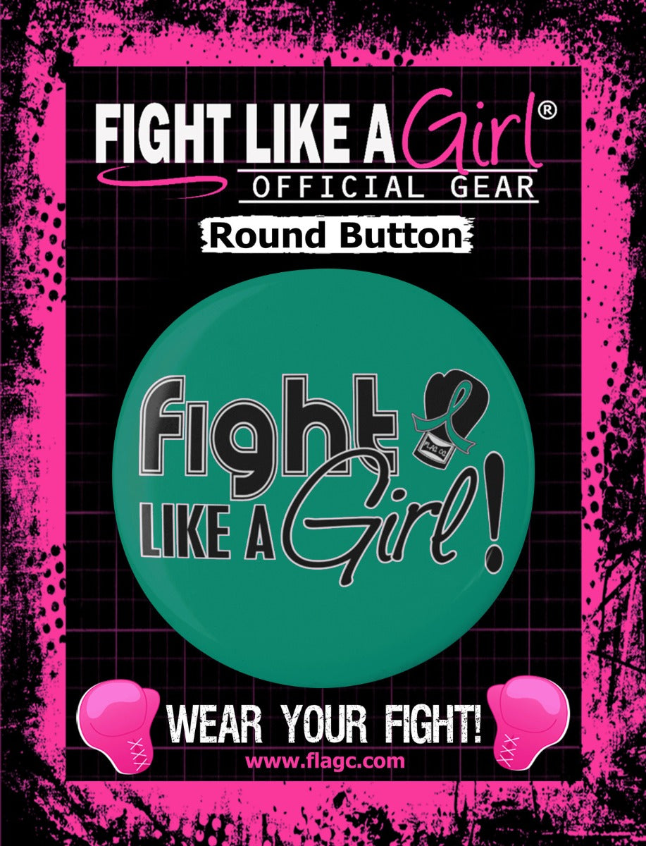 Fight Like a Girl Signature Round Button - Teal