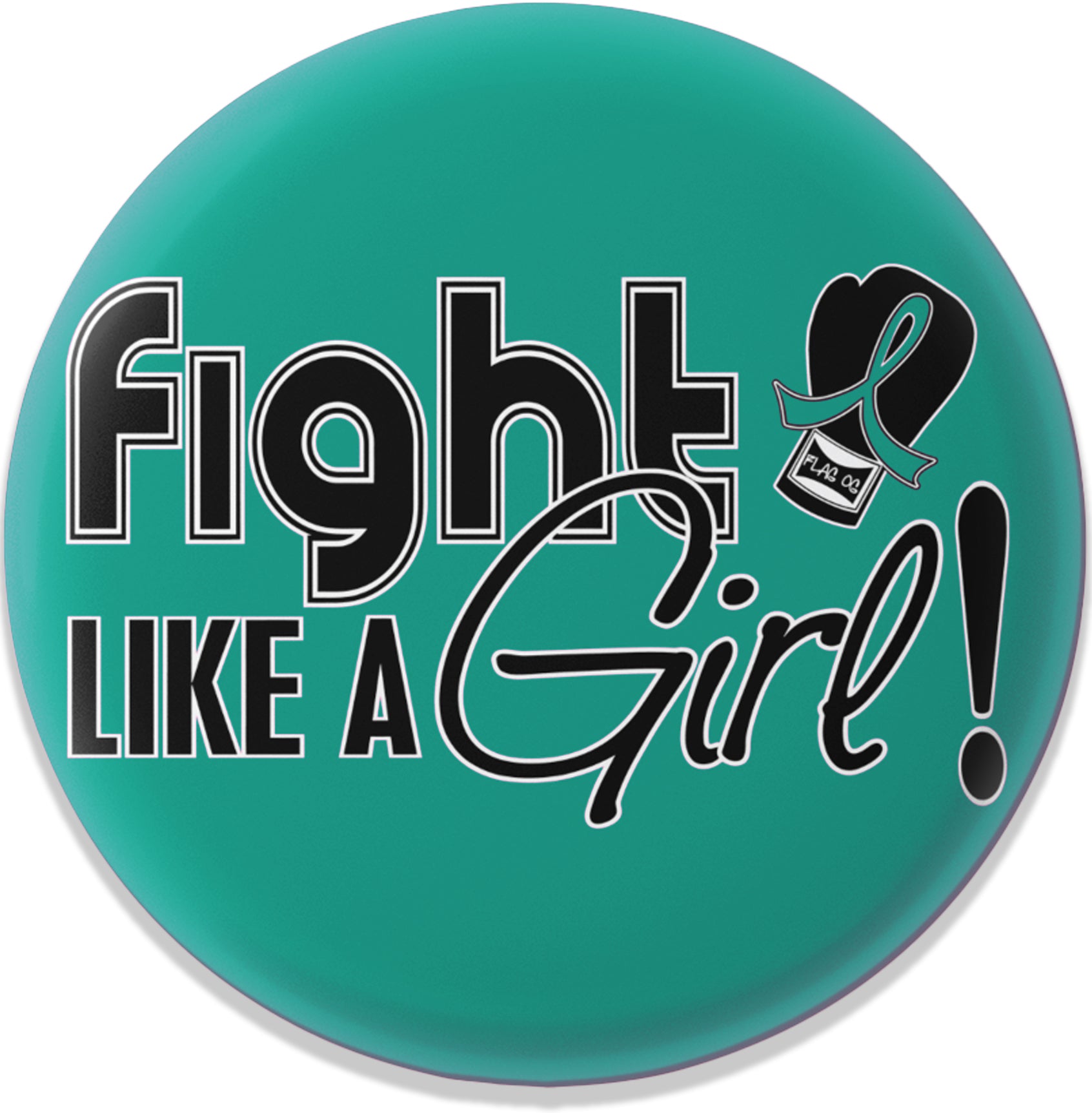 Fight Like a Girl Signature Round Button - Teal