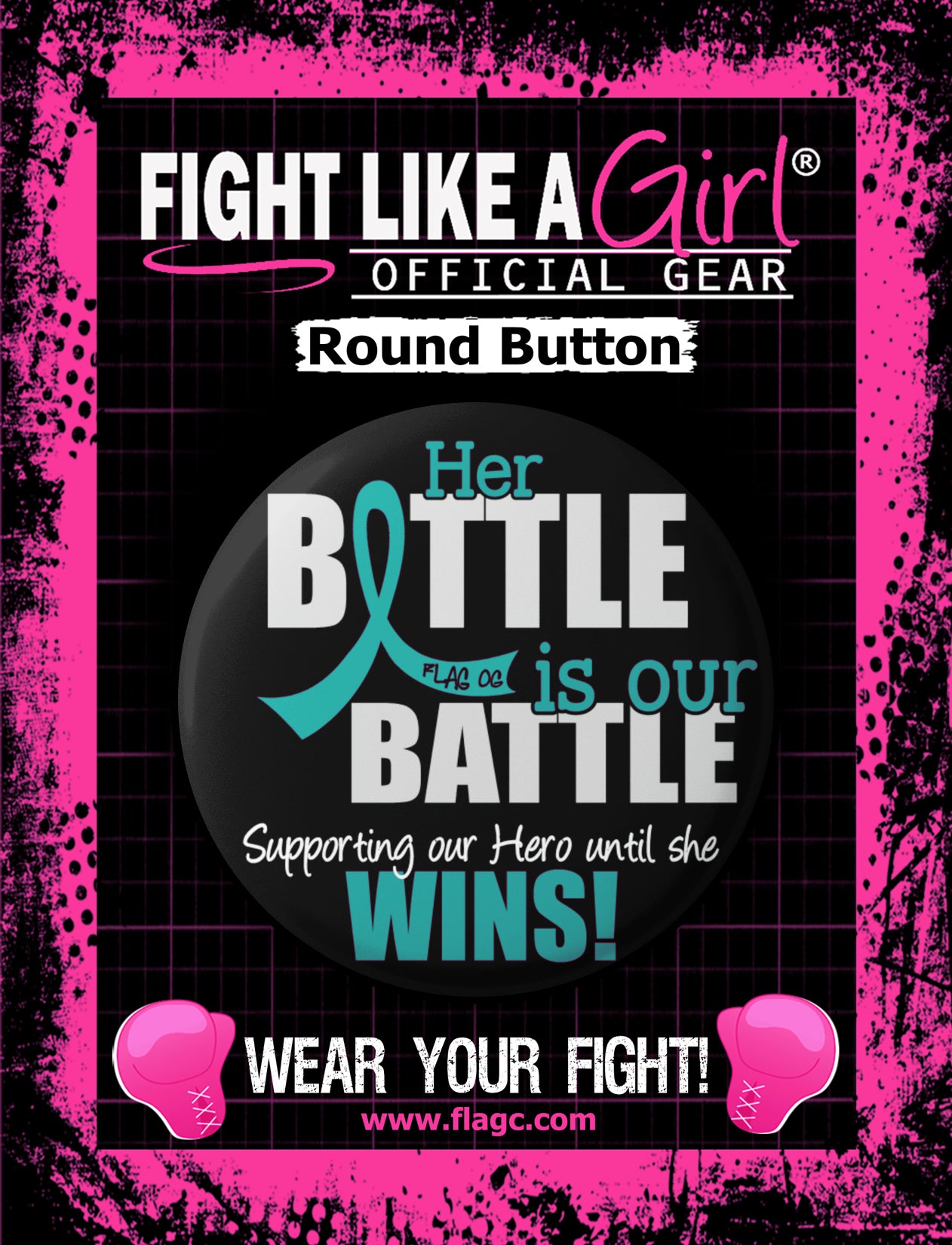 Her Battle Is Our Battle Round Button - Black w/ Teal