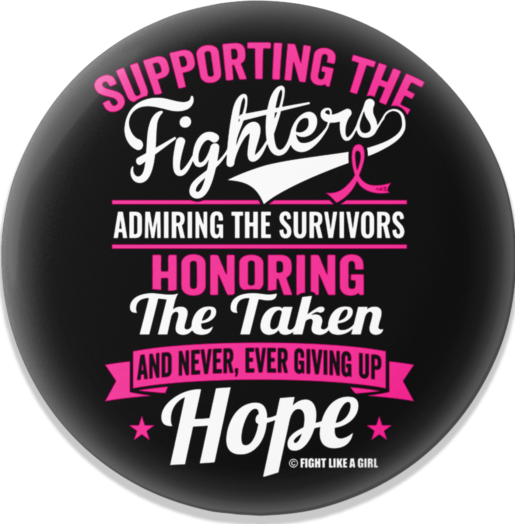 Supporting Admiring Honoring Round Button - Black w/ Pink
