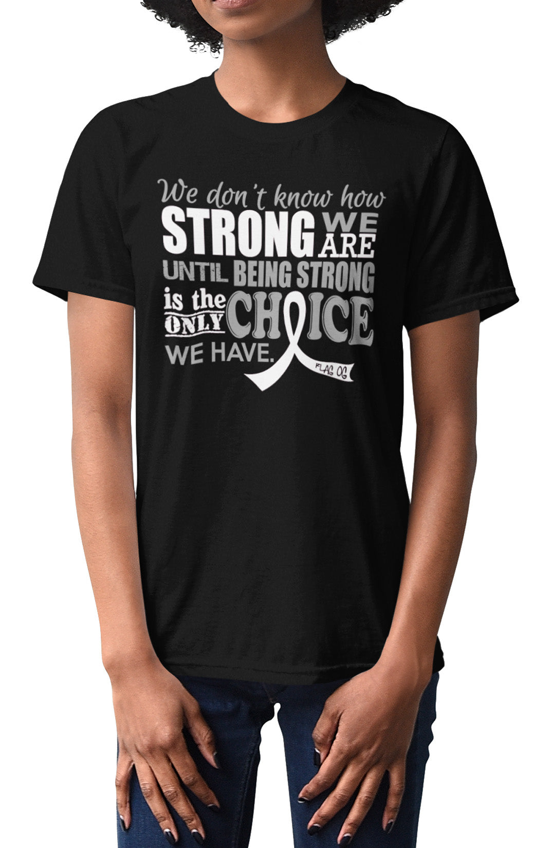How Strong We Are Unisex T-Shirt - Black w/ White