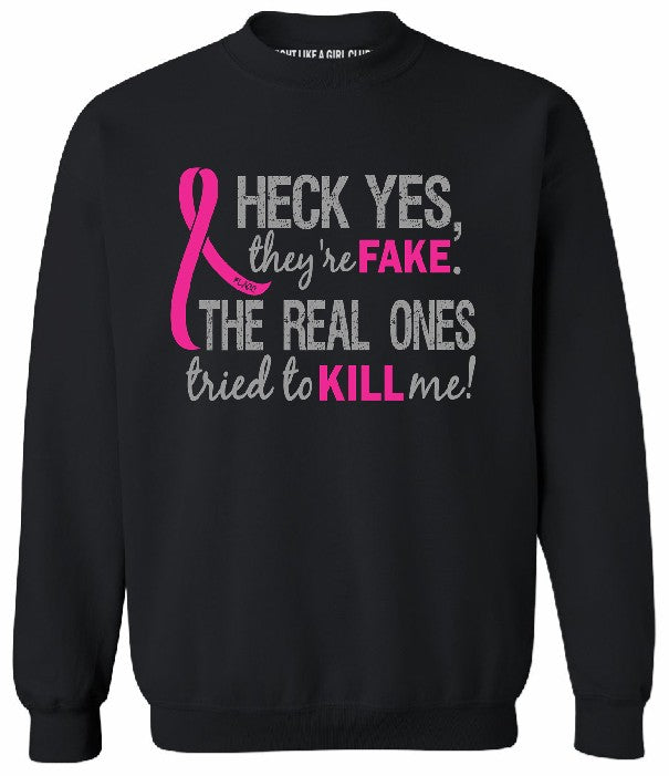 Heck Yes, They're Fake Unisex Sweatshirt - Black w/ Pink