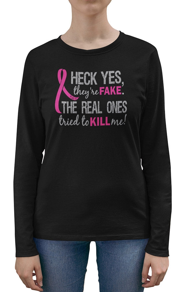  They're Fake" Ladies Long Sleeve Shirt - Black w/ Pink