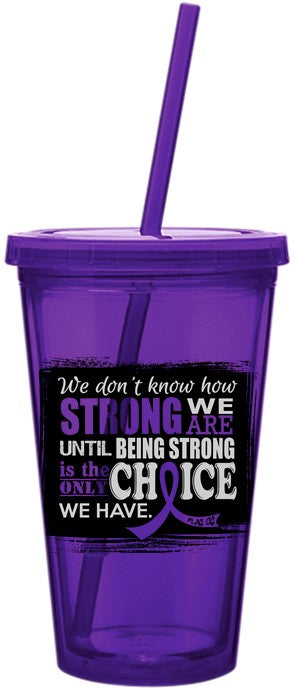 How Strong We Are Purple Ribbon Acrylic Tumbler with Straw