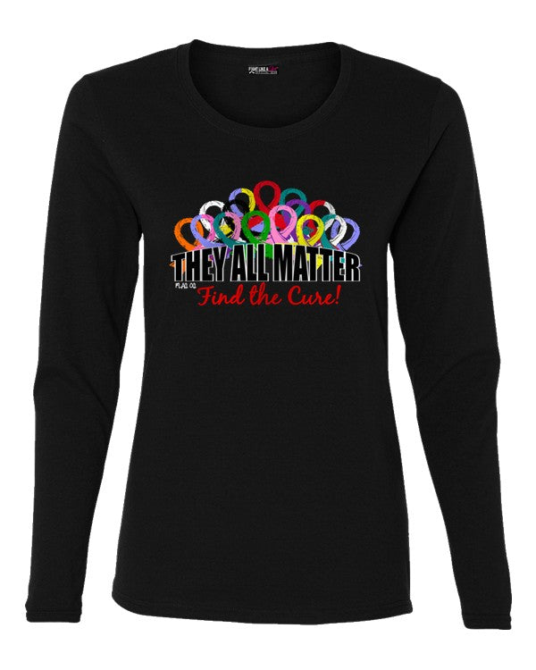 They All Matter T-Shirt for All Cancer Types and Diseases - Ladies' Long Sleeved